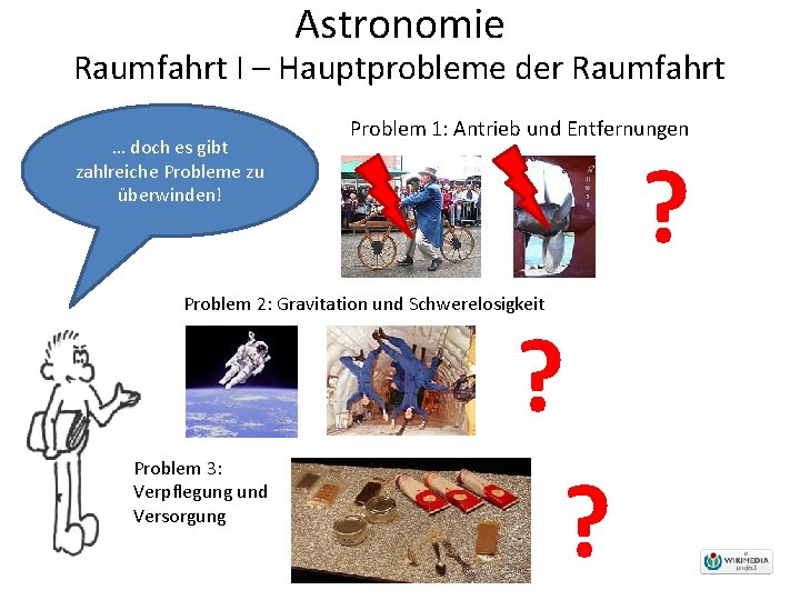 Astronomie Raumfahrt I – Hauptprobleme der Raumfahrt … doch es gibt zahlreiche Probleme zu