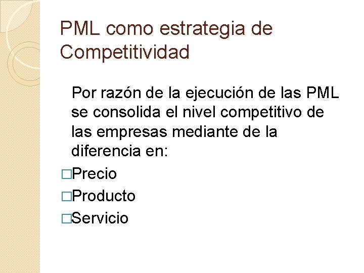 PML como estrategia de Competitividad Por razón de la ejecución de las PML se