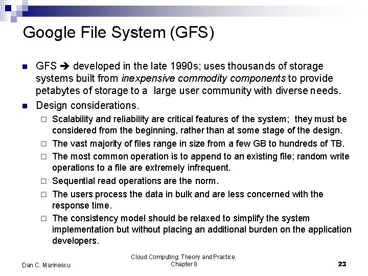 Google File System (GFS) GFS developed in the late 1990 s; uses thousands of