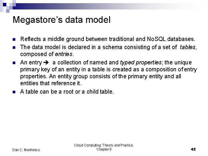 Megastore’s data model Reflects a middle ground between traditional and No. SQL databases. The