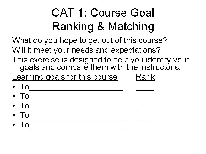 CAT 1: Course Goal Ranking & Matching What do you hope to get out