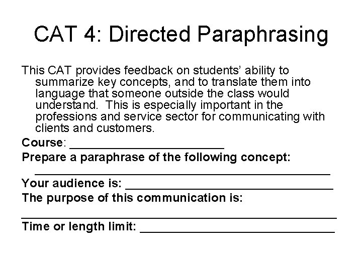 CAT 4: Directed Paraphrasing This CAT provides feedback on students’ ability to summarize key