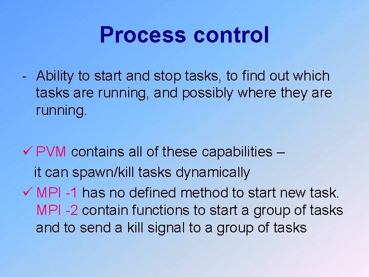 Process control - Ability to start and stop tasks, to find out which tasks