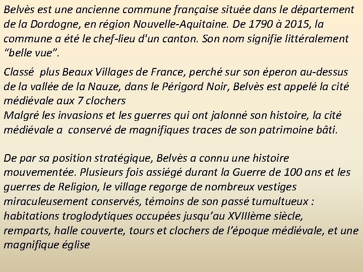 Belvès est une ancienne commune française située dans le département de la Dordogne, en