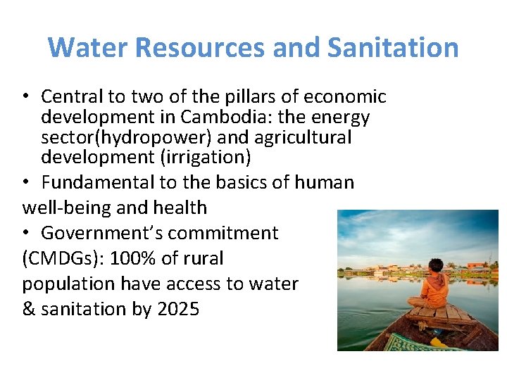 Water Resources and Sanitation • Central to two of the pillars of economic development