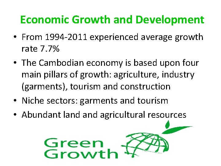 Economic Growth and Development • From 1994 -2011 experienced average growth rate 7. 7%
