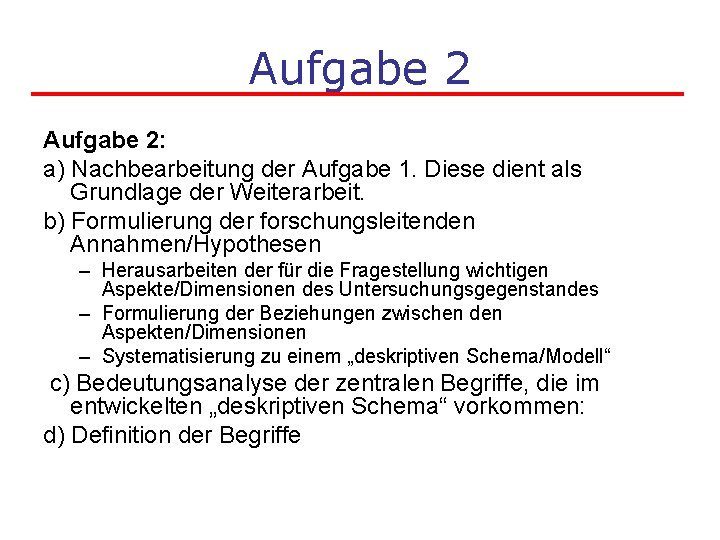 Aufgabe 2: a) Nachbearbeitung der Aufgabe 1. Diese dient als Grundlage der Weiterarbeit. b)