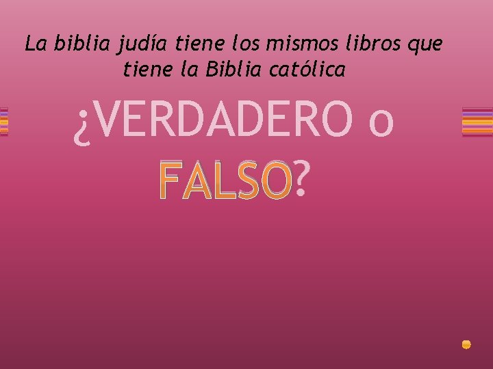 La biblia judía tiene los mismos libros que tiene la Biblia católica ¿VERDADERO o