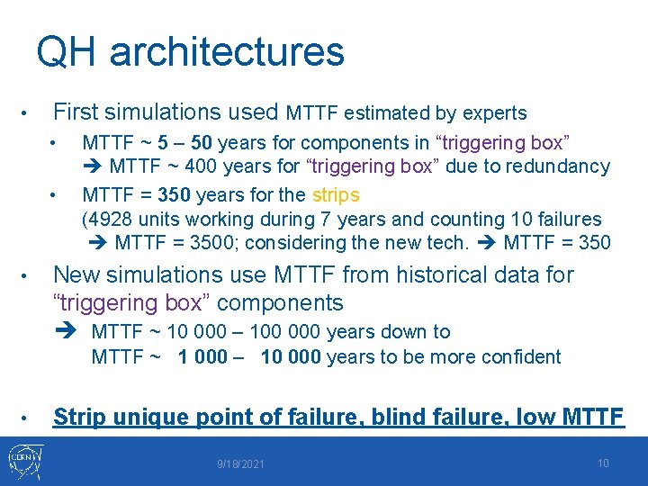 QH architectures • First simulations used MTTF estimated by experts • • • MTTF