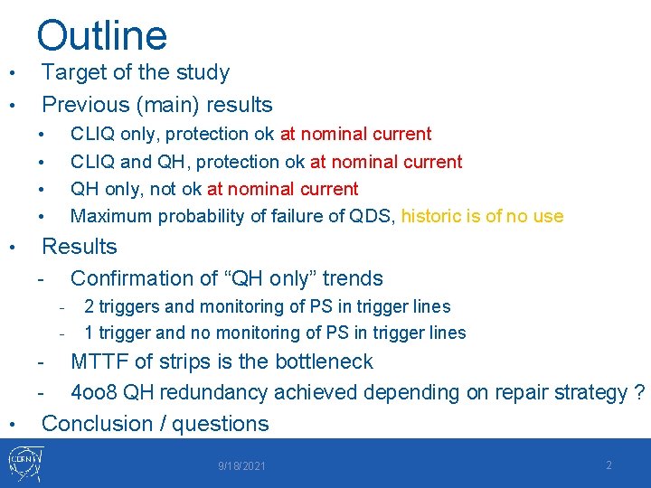 Outline • • Target of the study Previous (main) results CLIQ only, protection ok