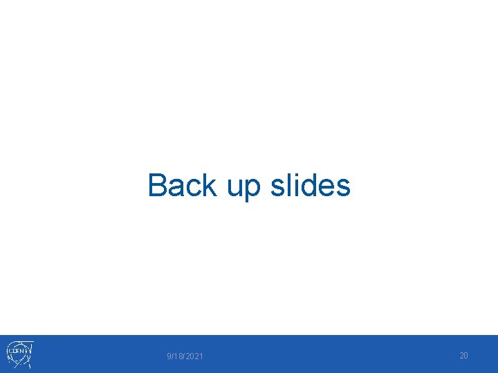 Back up slides 9/18/2021 20 