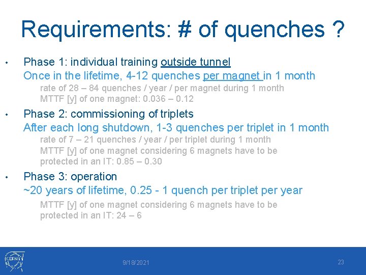 Requirements: # of quenches ? • Phase 1: individual training outside tunnel Once in