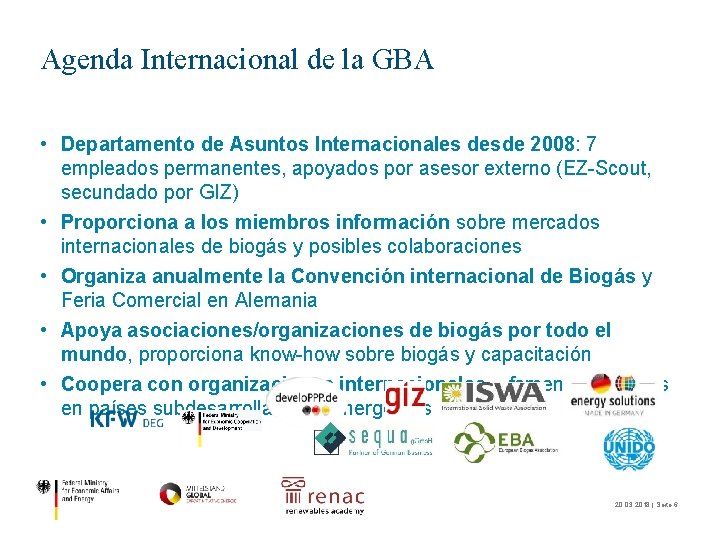 Agenda Internacional de la GBA • Departamento de Asuntos Internacionales desde 2008: 7 empleados