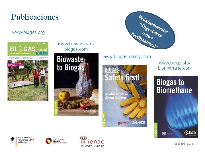 Publicaciones www. biogas. org www. biowaste-tobiogas. com Pró xim “D a ige men te