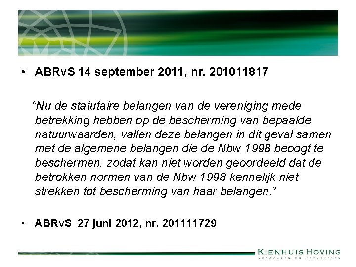  • ABRv. S 14 september 2011, nr. 201011817 “Nu de statutaire belangen van