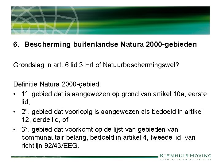 6. Bescherming buitenlandse Natura 2000 -gebieden Grondslag in art. 6 lid 3 Hrl of