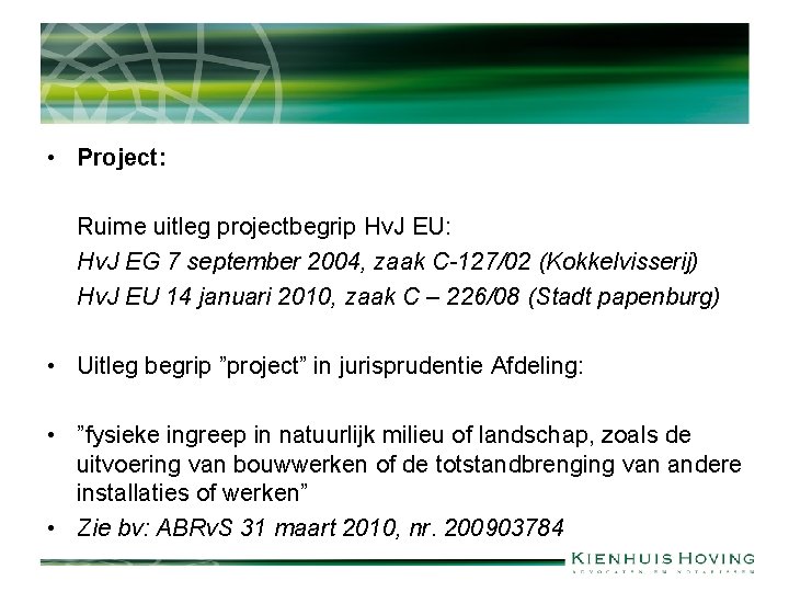  • Project: Ruime uitleg projectbegrip Hv. J EU: Hv. J EG 7 september