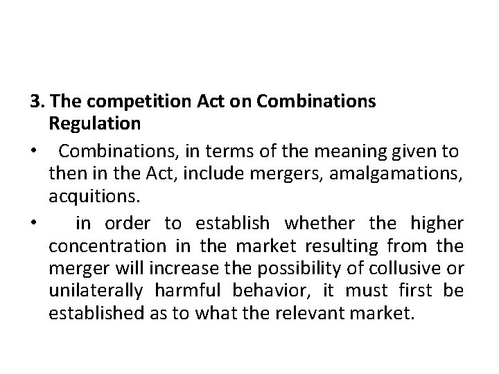 3. The competition Act on Combinations Regulation • Combinations, in terms of the meaning