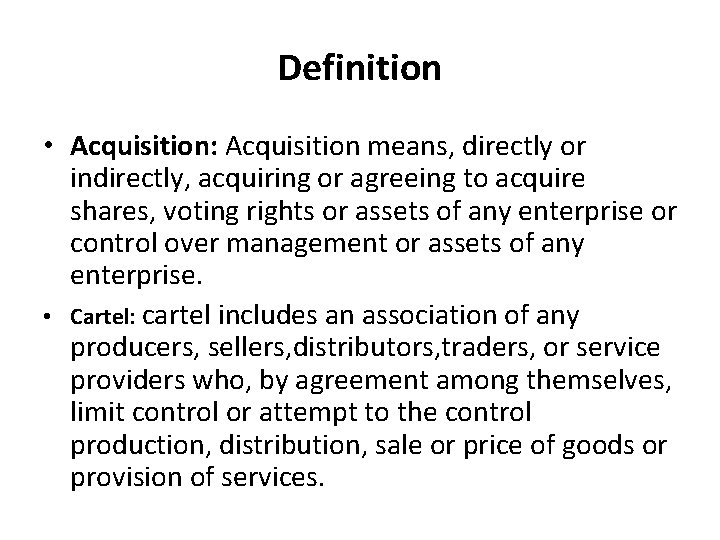 Definition • Acquisition: Acquisition means, directly or indirectly, acquiring or agreeing to acquire shares,