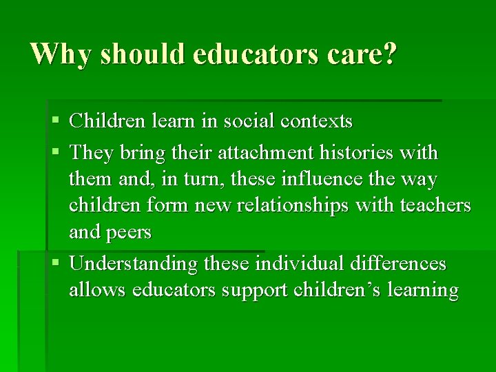 Why should educators care? § Children learn in social contexts § They bring their