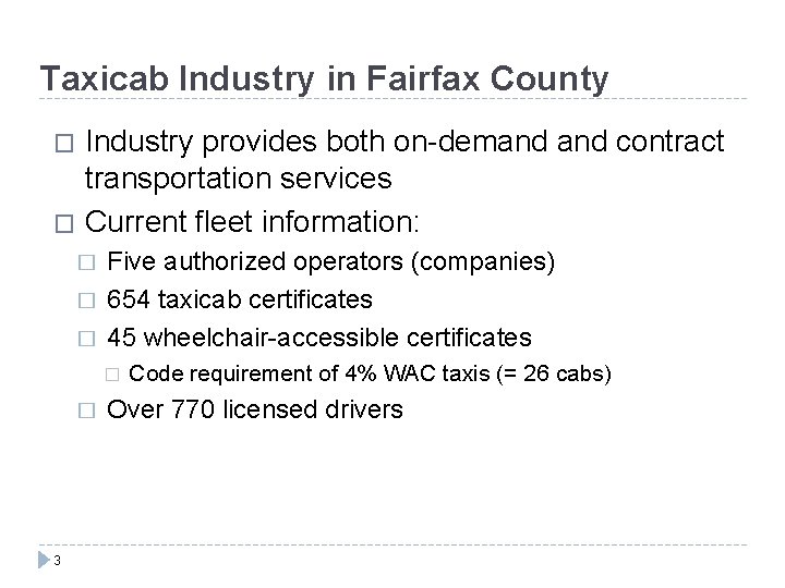 Taxicab Industry in Fairfax County Industry provides both on-demand contract transportation services � Current