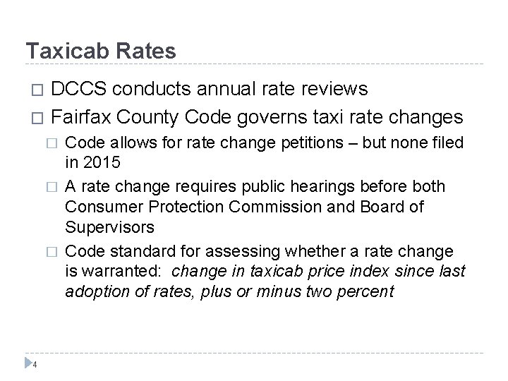 Taxicab Rates DCCS conducts annual rate reviews � Fairfax County Code governs taxi rate