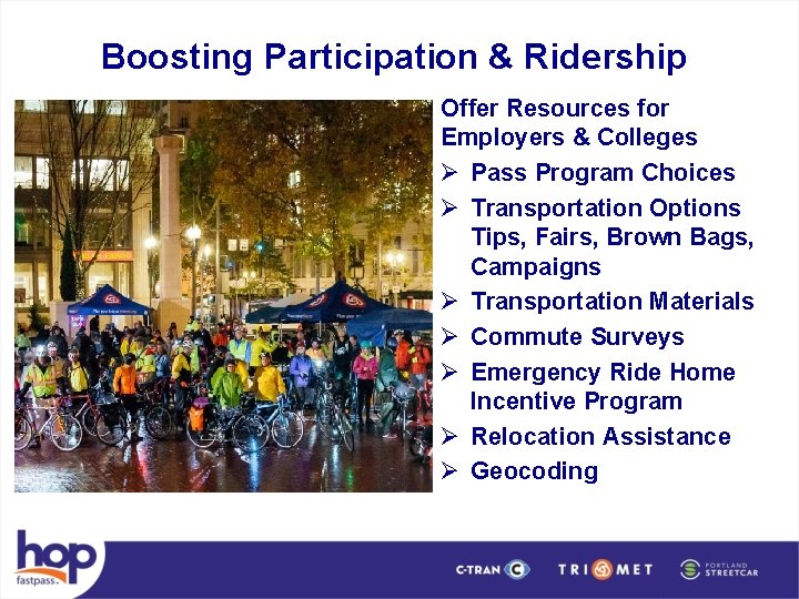 Boosting Participation & Ridership Offer Resources for Employers & Colleges Ø Pass Program Choices