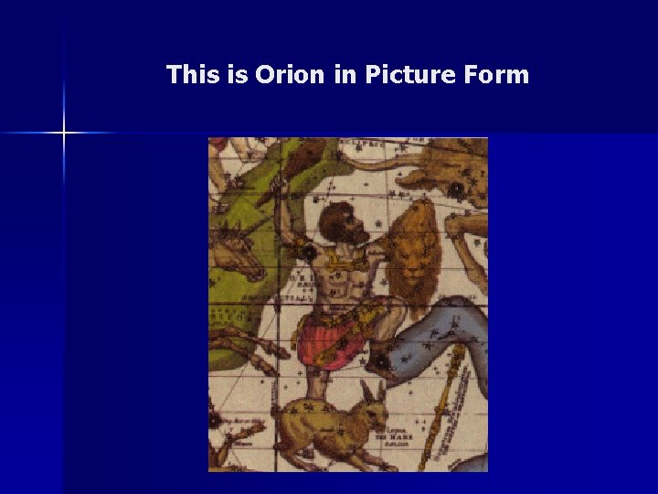 This is Orion in Picture Form 