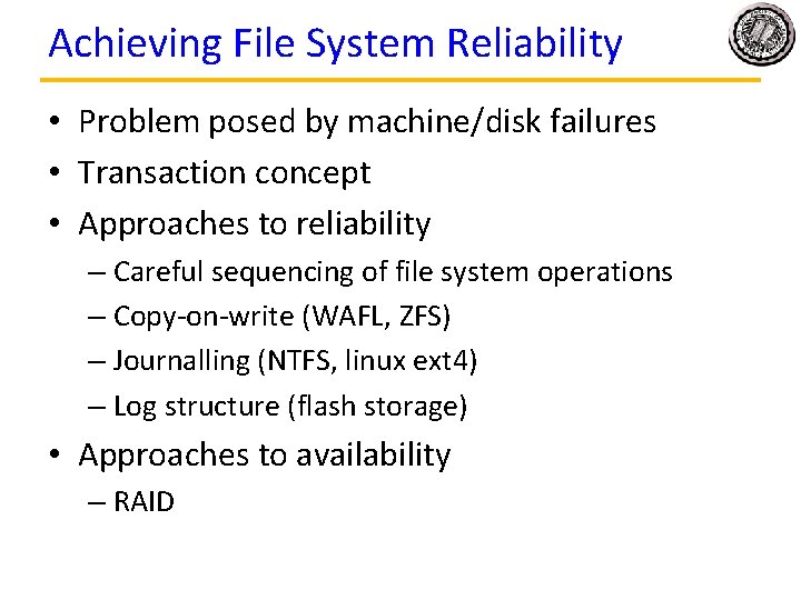 Achieving File System Reliability • Problem posed by machine/disk failures • Transaction concept • Achieving File System Reliability • Problem posed by machine/disk failures • Transaction concept •
