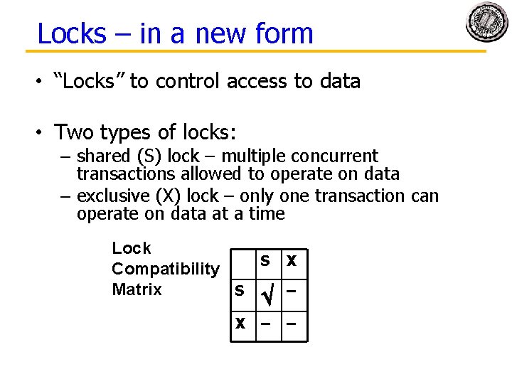 Locks – in a new form • “Locks” to control access to data • Locks – in a new form • “Locks” to control access to data •