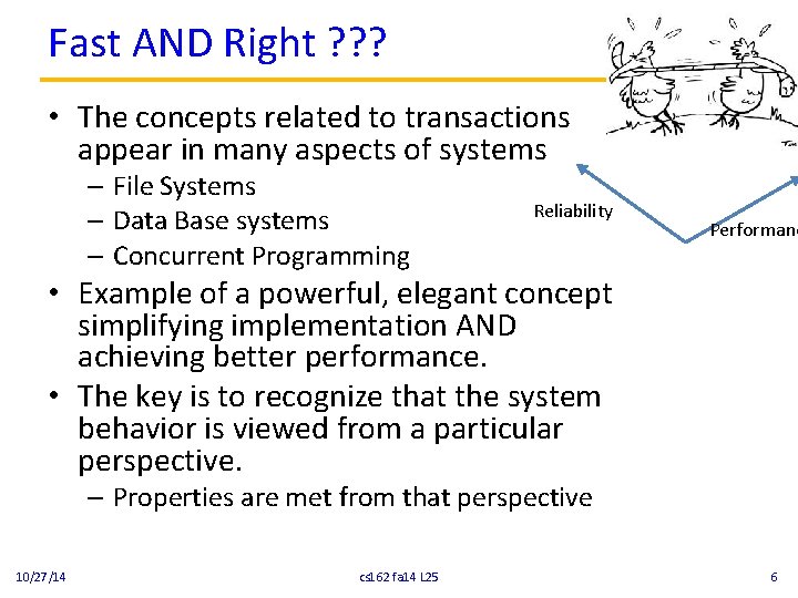 Fast AND Right ? ? ? • The concepts related to transactions appear in Fast AND Right ? ? ? • The concepts related to transactions appear in