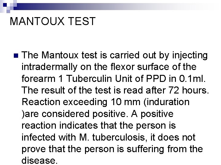 MANTOUX TEST n The Mantoux test is carried out by injecting intradermally on the