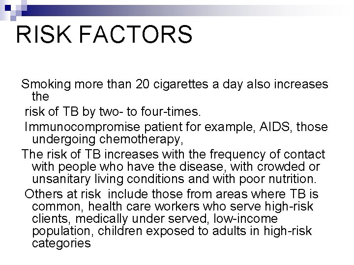 RISK FACTORS Smoking more than 20 cigarettes a day also increases the risk of