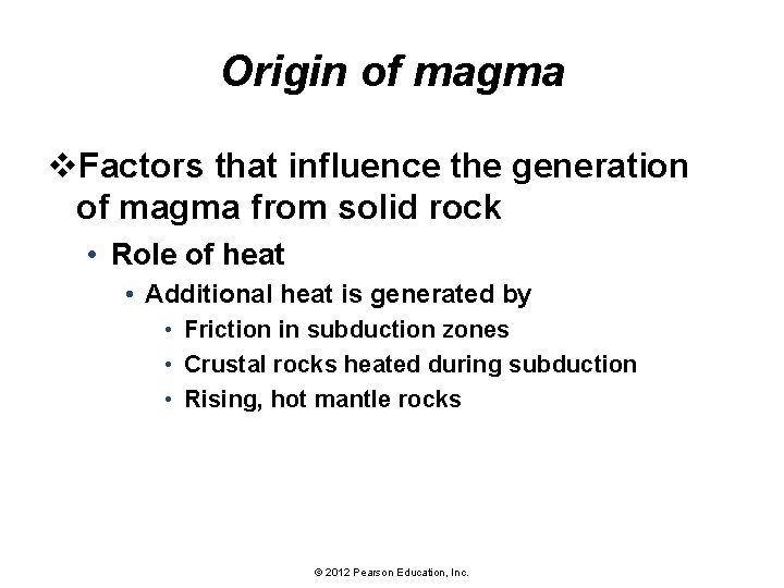 Origin of magma v. Factors that influence the generation of magma from solid rock