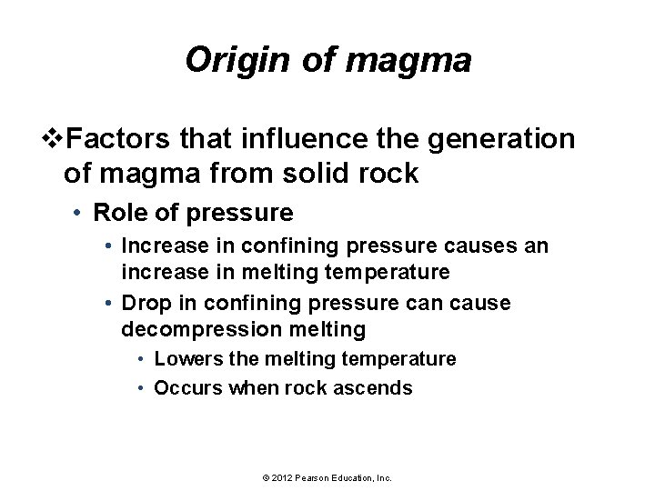 Origin of magma v. Factors that influence the generation of magma from solid rock