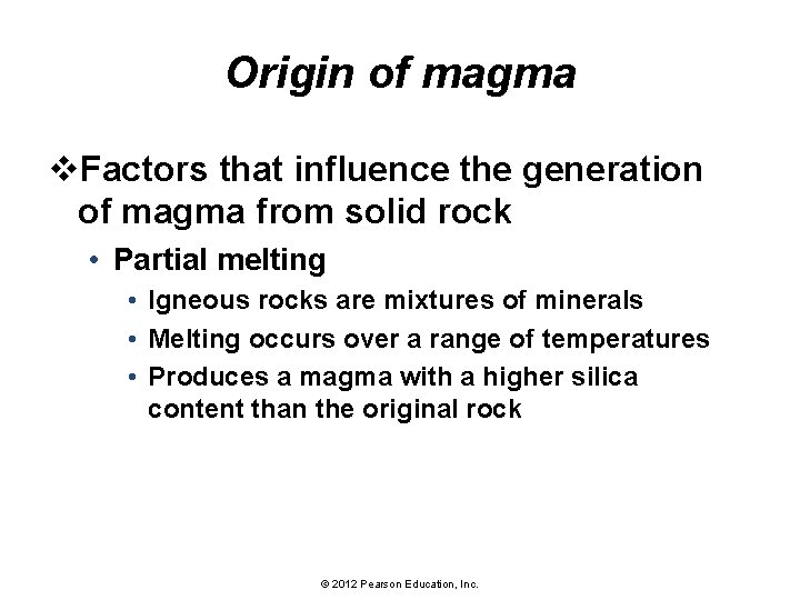 Origin of magma v. Factors that influence the generation of magma from solid rock