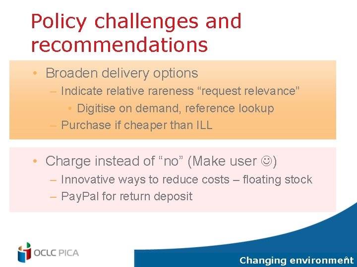 Policy challenges and recommendations • Broaden delivery options – Indicate relative rareness “request relevance”