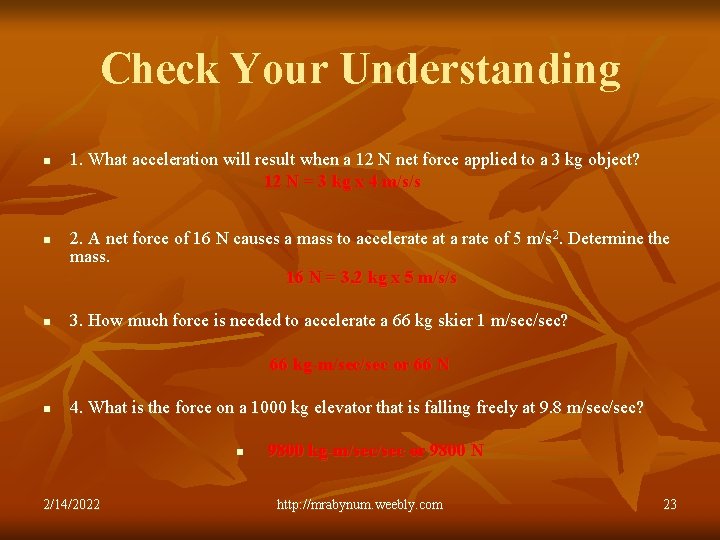 Check Your Understanding n n n 1. What acceleration will result when a 12