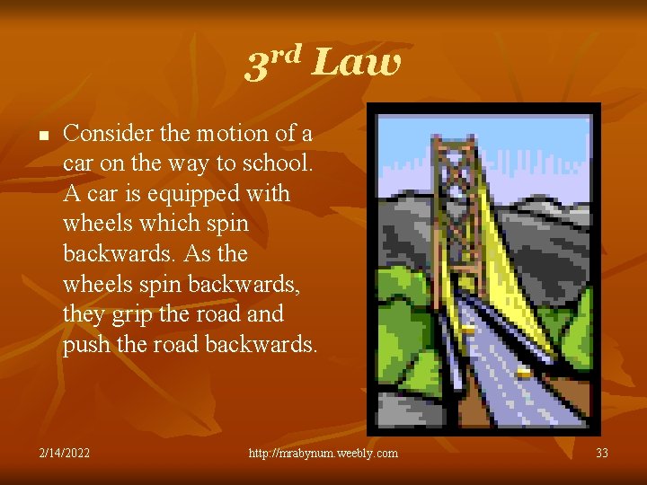 3 rd Law n Consider the motion of a car on the way to