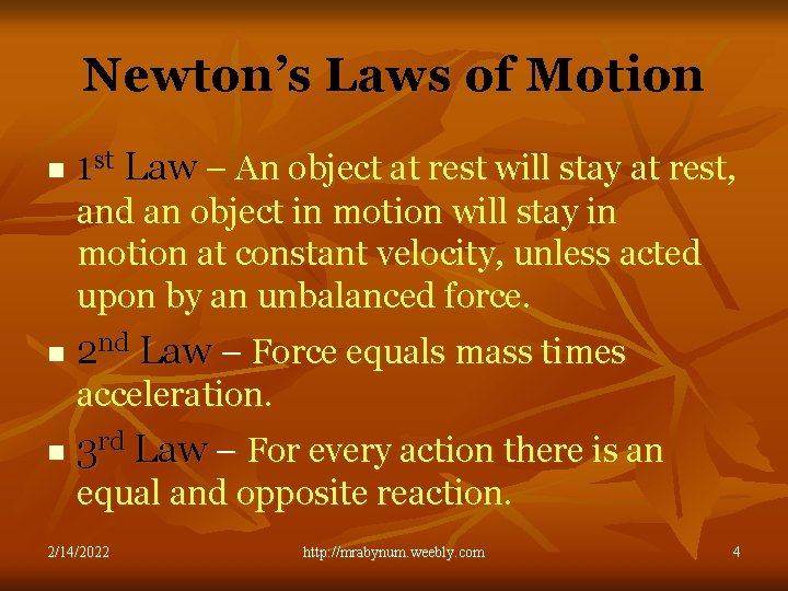 Newton’s Laws of Motion n 1 st Law – An object at rest will