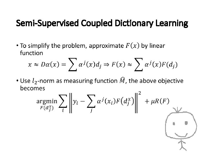 Semi-Supervised Coupled Dictionary Learning • 