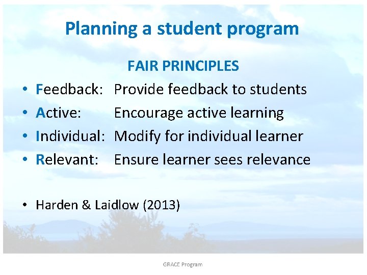 Planning a student program FAIR PRINCIPLES • Feedback: Provide feedback to students • Active: