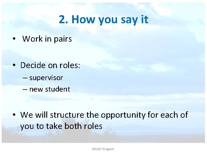 2. How you say it • Work in pairs • Decide on roles: –