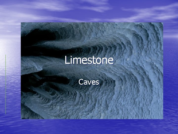 Limestone Caves 