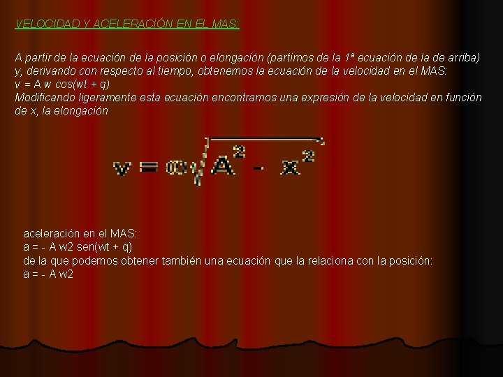 VELOCIDAD Y ACELERACIÓN EN EL MAS: A partir de la ecuación de la posición