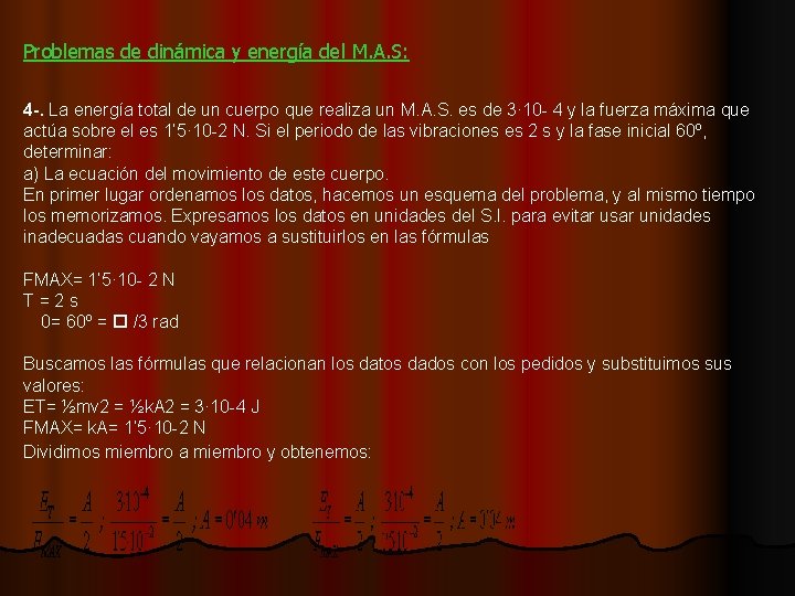 Problemas de dinámica y energía del M. A. S: 4 -. La energía total