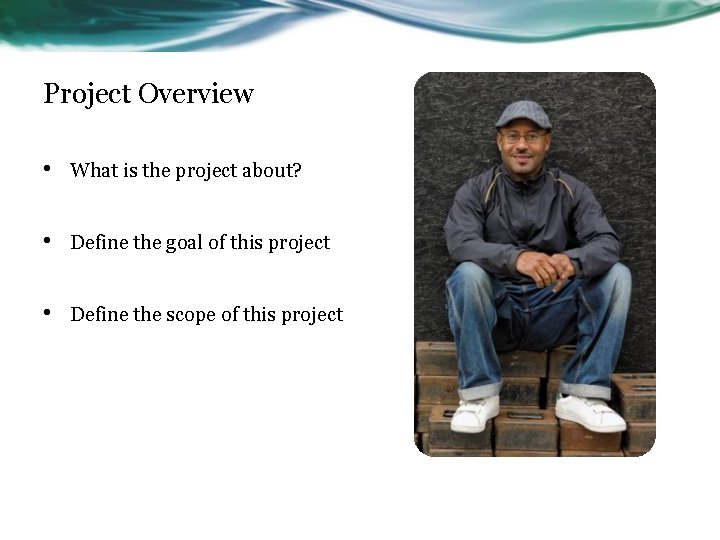 Project Overview • What is the project about? • Define the goal of this
