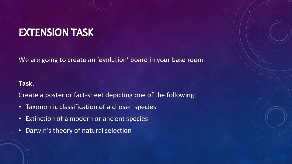 EXTENSION TASK We are going to create an ‘evolution’ board in your base room.