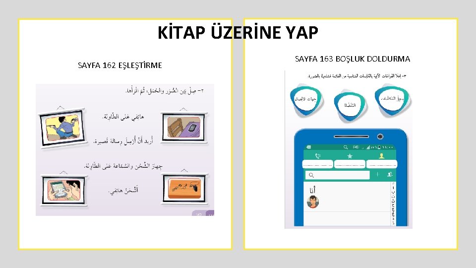 KİTAP ÜZERİNE YAP SAYFA 162 EŞLEŞTİRME SAYFA 163 BOŞLUK DOLDURMA 