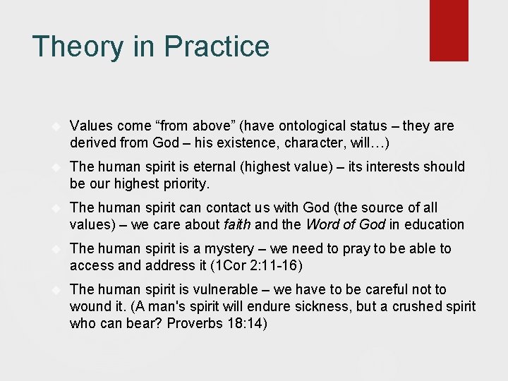 Theory in Practice Values come “from above” (have ontological status – they are derived Theory in Practice Values come “from above” (have ontological status – they are derived